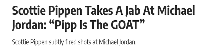 斯科蒂·皮蓬广告暗讽乔丹：历史最佳之争再起波